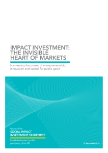 IMPACT INVESTMENT: THE INVISIBLE HEART OF MARKETS Harnessing the power of entrepreneurship,