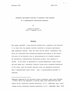 ESL-P-799 February  1978 CERTAINTY EQUIVALENT SOLUTIONS OF QUADRATIC  TEAM PROBLEMS