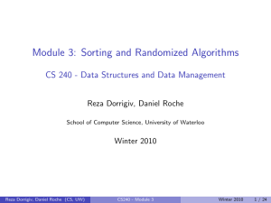 Module 3: Sorting and Randomized Algorithms Reza Dorrigiv, Daniel Roche Winter 2010