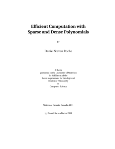 Efficient Computation with Sparse and Dense Polynomials Daniel Steven Roche