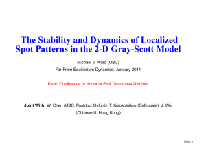 The Stability and Dynamics of Localized Michael J. Ward (UBC)