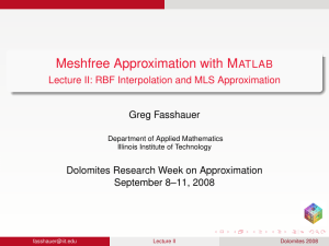 Meshfree Approximation with M ATLAB Lecture II: RBF Interpolation and MLS Approximation
