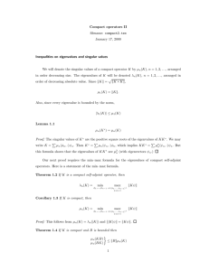 Compact operators II Inequalities on eigenvalues and singular values compact2.tex filename: