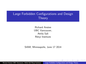 Large Forbidden Configurations and Design Theory Richard Anstee UBC Vancouver,