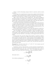 Today, we will be discussing concepts related to concavity and... derivative. As you know, the second derivative measures how quickly the...