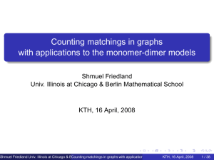 Counting matchings in graphs with applications to the monomer-dimer models Shmuel Friedland