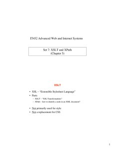 IT452 Advanced Web and Internet Systems Set 7: XSLT and XPath