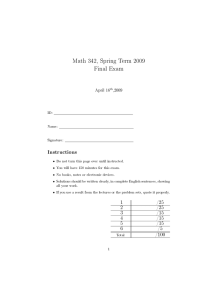 Math 342, Spring Term 2009 Final Exam Instructions April 16