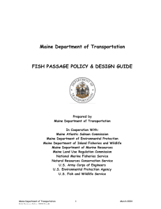 Maine Department of Transportation  FISH PASSAGE POLICY &amp; DESIGN GUIDE