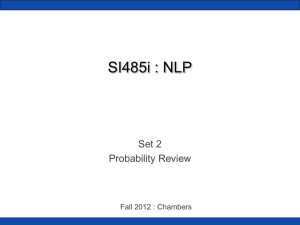 SI485i : NLP Set 2 Probability Review Fall 2012 : Chambers
