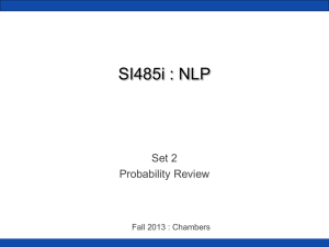 SI485i : NLP Set 2 Probability Review Fall 2013 : Chambers