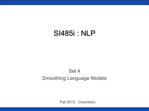 SI485i : NLP Set 4 Smoothing Language Models Fall 2013 : Chambers