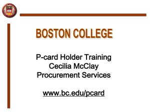 P-card Holder Training Cecilia McClay Procurement Services www.bc.edu/pcard
