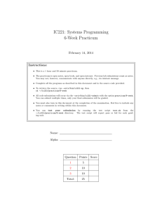 IC221: Systems Programming 6-Week Practicum February 14, 2014 Instructions: