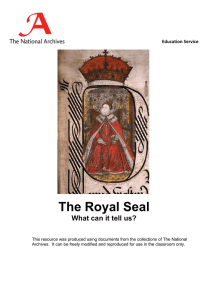 The Royal Seal What can it tell us? Education Service 