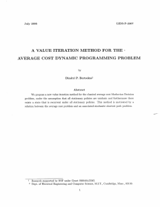 A  VALUE  ITERATION  METHOD  FOR ... AVERAGE  COST  DYNAMIC  PROGRAMMING  PROBLEM