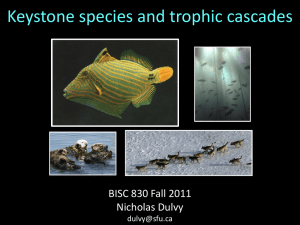 Keystone species and trophic cascades BISC 830 Fall 2011 Nicholas Dulvy