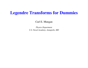 Legendre Transforms for Dummies  Carl E. Mungan Physics Department
