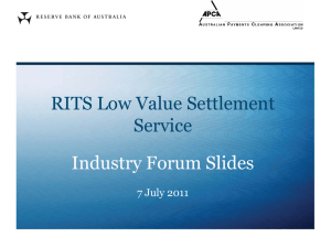 RITS Low Value Settlement Service Industry Forum Slides 7 July 2011