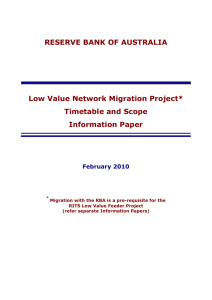 RESERVE BANK OF AUSTRALIA Low Value Network Migration Project* Timetable and Scope