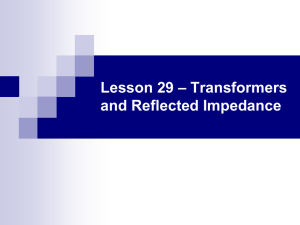 – Transformers Lesson 29 and Reflected Impedance