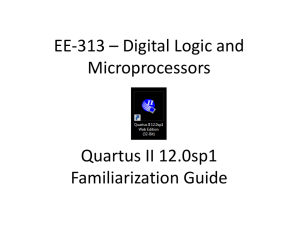 EE-313 – Digital Logic and Microprocessors  Quartus II 12.0sp1