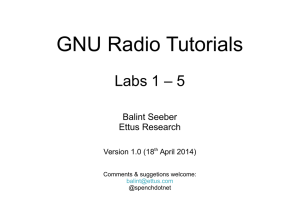 GNU Radio Tutorials Labs 1 – 5 Balint Seeber Ettus Research