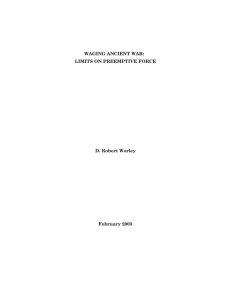 WAGING ANCIENT WAR: LIMITS ON PREEMPTIVE FORCE D. Robert Worley February 2003