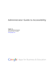 Administrator Guide to Accessibility Apps for Business &amp; Education Google, Inc.