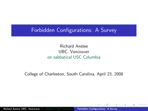 Forbidden Configurations: A Survey Richard Anstee UBC, Vancouver