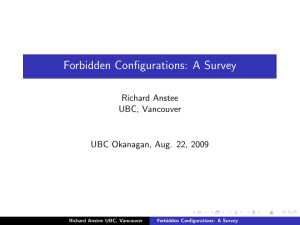 Forbidden Configurations: A Survey Richard Anstee UBC, Vancouver UBC Okanagan, Aug. 22, 2009