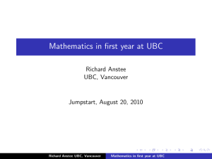 Mathematics in first year at UBC Richard Anstee UBC, Vancouver