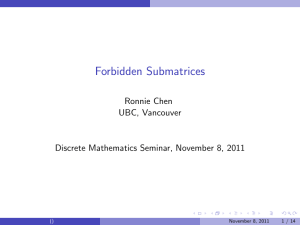 Forbidden Submatrices Ronnie Chen UBC, Vancouver Discrete Mathematics Seminar, November 8, 2011