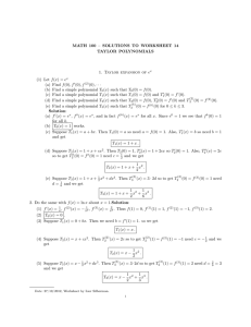 MATH 100 – SOLUTIONS TO WORKSHEET 14 TAYLOR POLYNOMIALS