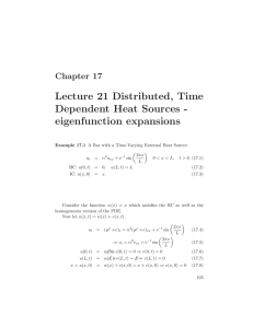 Lecture 21 Distributed, Time Dependent Heat Sources - eigenfunction expansions Chapter 17