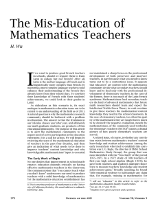 I The Mis-Education of Mathematics Teachers H. Wu