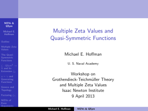 Multiple Zeta Values and Quasi-Symmetric Functions Michael E. Hoffman Workshop on