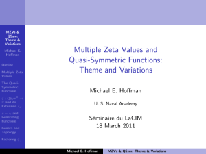 Multiple Zeta Values and Quasi-Symmetric Functions: Theme and Variations Michael E. Hoffman