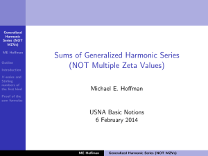 Sums of Generalized Harmonic Series (NOT Multiple Zeta Values) Michael E. Hoffman