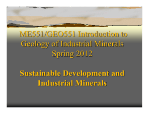 ME551/GEO551 Introduction to Geology of Industrial Minerals Spring 2012 Sustainable Development and