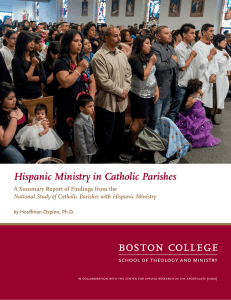 Hispanic Ministry in Catholic Parishes by Hosﬀ man Ospino, Ph.D.