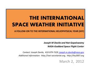 THE INTERNATIONAL SPACE WEATHER INITIATIVE Joseph M Davila and Nat Gopalswamy