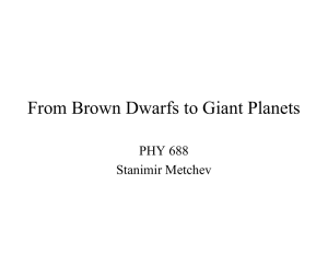 From Brown Dwarfs to Giant Planets PHY 688 Stanimir Metchev