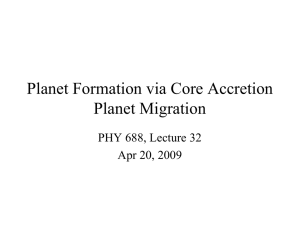 Planet Formation via Core Accretion Planet Migration PHY 688, Lecture 32
