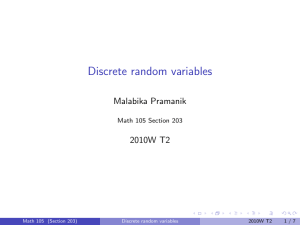Discrete random variables Malabika Pramanik 2010W T2 Math 105 Section 203