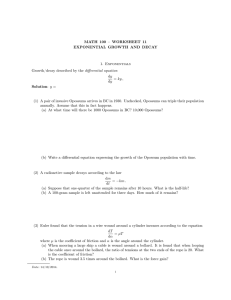 MATH 100 – WORKSHEET 11 EXPONENTIAL GROWTH AND DECAY 1. Exponentials