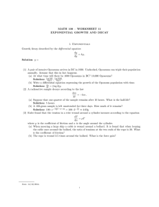 MATH 100 – WORKSHEET 11 EXPONENTIAL GROWTH AND DECAY 1. Exponentials