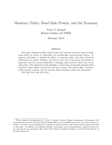 Monetary Policy, Bond Risk Premia, and the Economy Peter N. Ireland