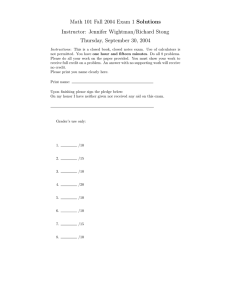 Math 101 Fall 2004 Exam 1 Solutions Instructor: Jennifer Wightman/Richard Stong