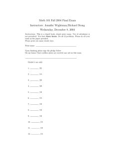 Math 101 Fall 2004 Final Exam Instructors: Jennifer Wightman/Richard Stong